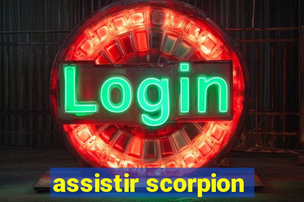 assistir scorpion